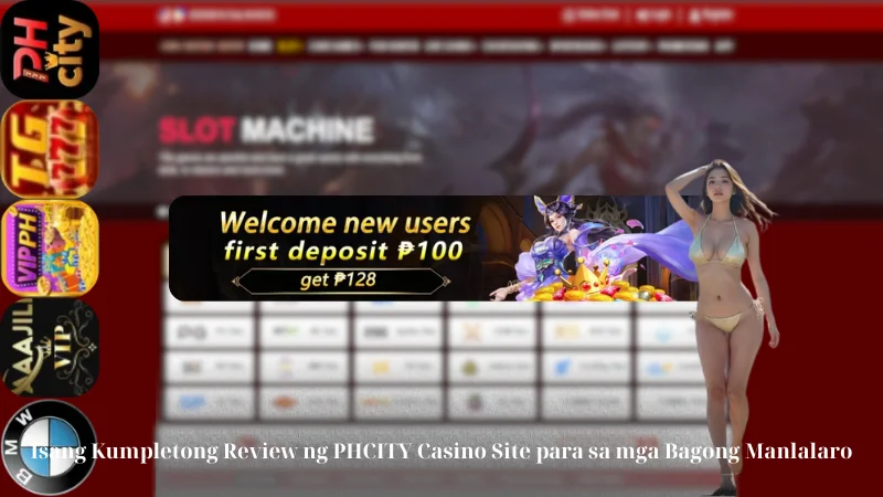 Isang Kumpletong Review ng PHCITY Casino Site para sa mga Bagong Manlalaro 2 Isang Kumpletong Review ng PHCITY Casino Site para sa mga Bagong Manlalaro