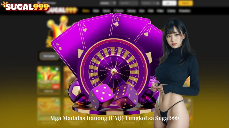 Mga Madalas Itanong (FAQ) Tungkol sa Sugal999